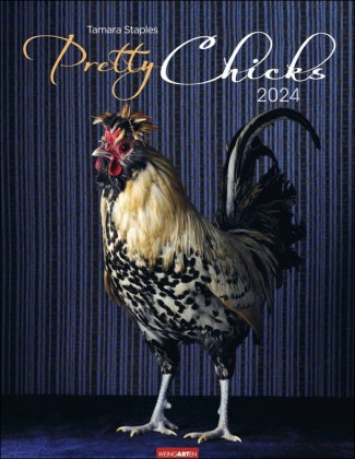 Pretty Chicks. Tier-Wandkalender 2024. Ungewöhnliches Fotokunst-Projekt der Fotografin Tamara Staple