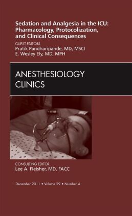 Sedation and Analgesia in the ICU: Pharmacology, Protocolization, and Clinical Consequences, An Issu