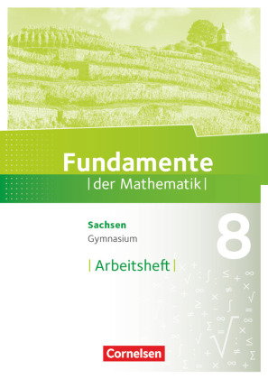 Fundamente der Mathematik - Sachsen - 8. Schuljahr Arbeitsheft mit Lösungen