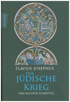 Der jüdische Krieg und Kleinere Schriften