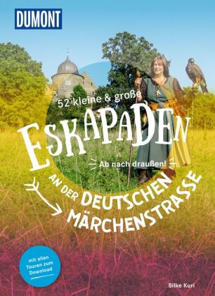 52 kleine & große Eskapaden an der Deutschen Märchenstraße