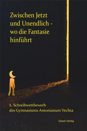 Zwischen Jetzt und Unendlich - wo die Fantasie hinführt