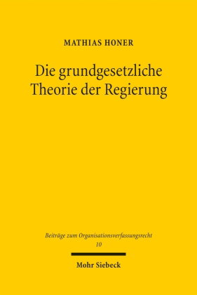 Die grundgesetzliche Theorie der Regierung