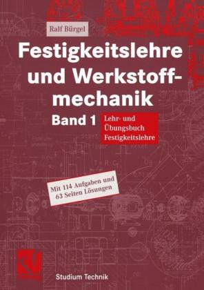 Festigkeitslehre und Werkstoffmechanik. Bd.1