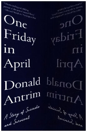 One Friday in April - A Story of Suicide and Survival