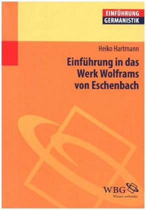 Einführung in das Werk Wolframs von Eschenbach