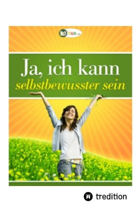 Ja, ich kann selbstbewusster sein