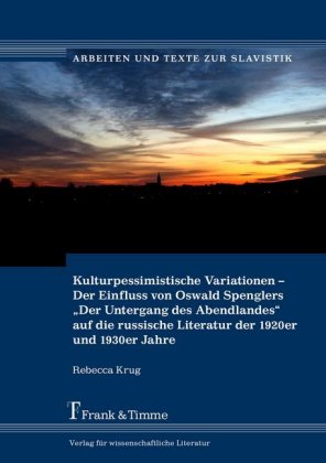 Kulturpessimistische Variationen - Der Einfluss von Oswald Spenglers "Der Untergang des Abendlandes"