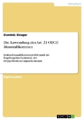 Die Anwendung des Art. 23 OECD Musterabkommen
