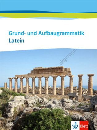 Grund- und Aufbaugrammatik Latein