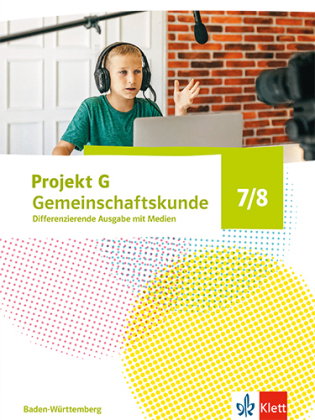 Projekt G Gemeinschaftskunde 7/8. Differenzierende Ausgabe Baden-Württemberg, m. 1 Beilage