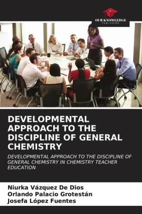 DEVELOPMENTAL APPROACH TO THE DISCIPLINE OF GENERAL CHEMISTRY