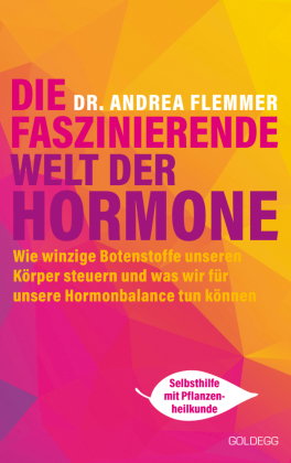 Die faszinierende Welt der Hormone. Winzige Botenstoffe, die unseren Körper steuern und was wir für