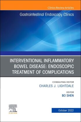 Interventional Inflammatory Bowel Disease: Endoscopic Treatment of Complications, An Issue of Gastro