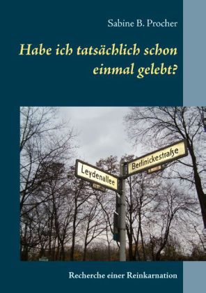 Habe ich tatsächlich schon einmal gelebt?