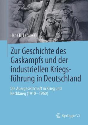 Zur Geschichte des Gaskampfs und der industriellen Kriegsführung in Deutschland