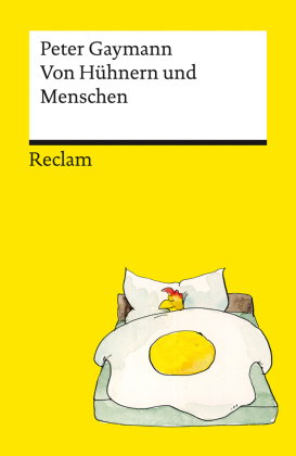 Von Hühnern und Menschen. Cartoons. Die besten Lebensweisheiten der legendären Hühner von Peter Gaym
