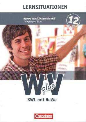 W plus V - Wirtschaft für Fachoberschulen und Höhere Berufsfachschulen - BWL mit Rewe - Fachhochsch