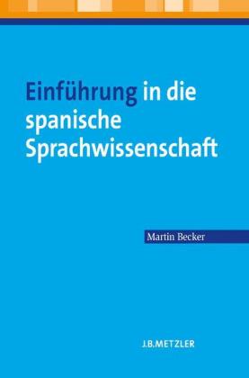 Einführung in die spanische Sprachwissenschaft; .