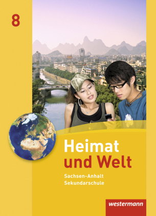 Heimat und Welt - Ausgabe 2010 für die Sekundarschulen in Sachsen-Anhalt