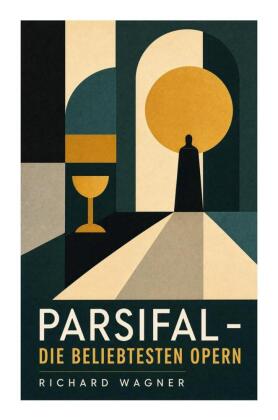 Parsifal - Die beliebtesten Opern