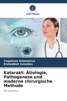 Katarakt: Ätiologie, Pathogenese und moderne chirurgische Methode