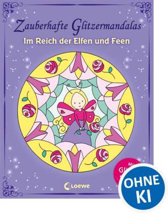 Zauberhafte Glitzermandalas: Im Reich der Elfen und Feen