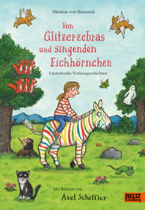 Von Glitzerzebras und singenden Eichhörnchen