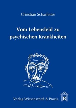 Vom Lebensleid zu psychischen Krankheiten.