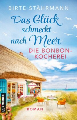 Das Glück schmeckt nach Meer: Die Bonbonkocherei