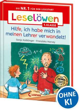 Leselöwen 1. Klasse - Hilfe, ich habe mich in meinen Lehrer verwandelt!