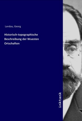 Historisch-topographische Beschreibung der Wuesten Ortschaften