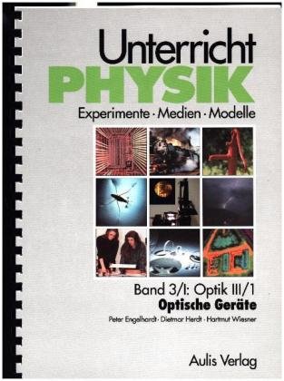 Unterricht Physik / Band 3/I: Optik III/1 - Optische Geräte. Tl.3