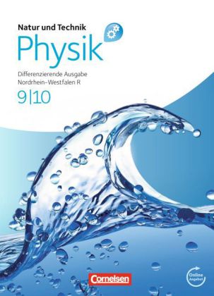 Natur und Technik - Physik: Differenzierende Ausgabe - Realschule Nordrhein-Westfalen - 9./10. Schul