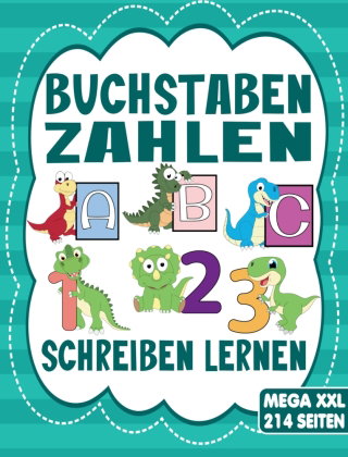 BUCHSTABEN UND ZAHLEN SCHREIBEN LERNEN - Für Mädchen und Jungen ab 4 Jahre