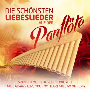 Die schönsten Liebeslieder auf der Panflöte, 1 Audio-CD