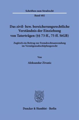 Das zivil- bzw. bereicherungsrechtliche Verständnis der Einziehung von Taterträgen (§§ 73 ff., 75 ff
