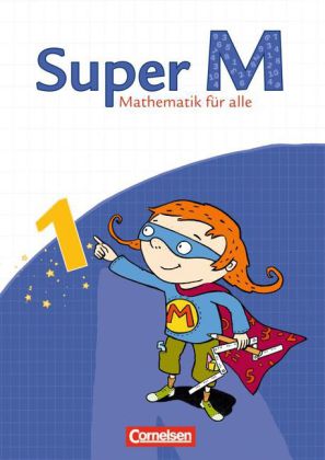 Super M - Mathematik für alle - Östliche Bundesländer und Berlin - 1. Schuljahr