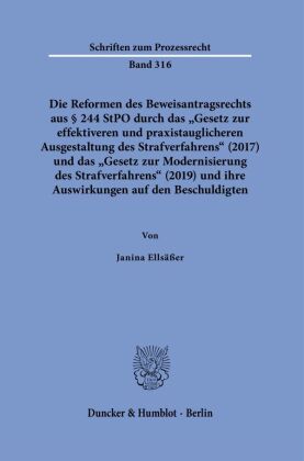 Die Reformen des Beweisantragsrechts aus § 244 StPO durch das "Gesetz zur effektiveren und praxistau