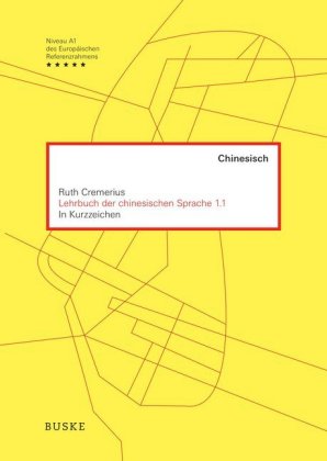 Lehrbuch der chinesischen Sprache 1.1 in Kurzzeichen