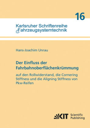Der Einfluss der Fahrbahnoberflächenkrümmung auf den Rollwiderstand, die Cornering Stiffness und die