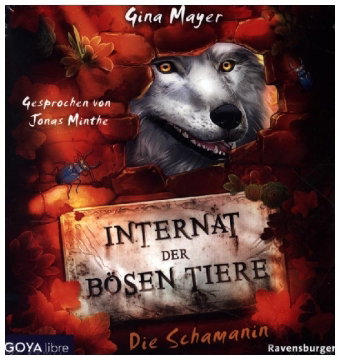Internat der bösen Tiere. Die Schamanin, 1 Audio-CD, 1 MP3