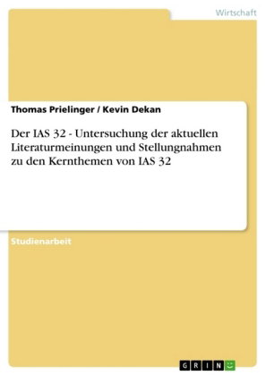 Der IAS 32 - Untersuchung der aktuellen Literaturmeinungen und Stellungnahmen zu den Kernthemen von