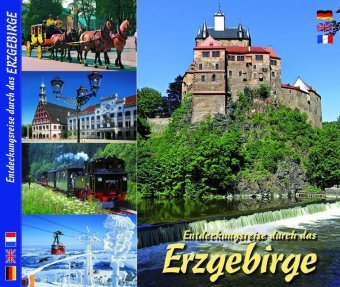 Erzgebirge - Entdeckungsreise durch das Erzgebirge / A Vouyage of discovery through the Erz Mountain