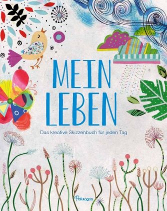 Das kreative Skizzenbuch für jeden Tag - Mein Leben