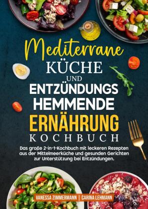 Mediterrane Küche und Entzündungshemmende Ernährung Kochbuch