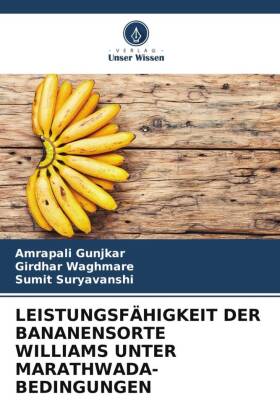 LEISTUNGSFÄHIGKEIT DER BANANENSORTE WILLIAMS UNTER MARATHWADA-BEDINGUNGEN