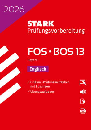 STARK Englisch 13. Klasse - Abitur FOS/BOS 2026 Bayern - Prüfungsvorbereitung, m. 1 Buch, m. 1 Beila