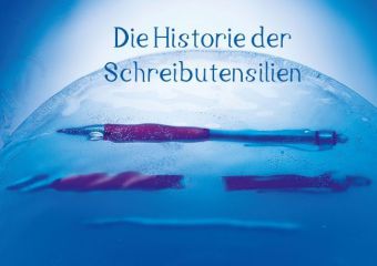 Die Historie der Schreibutensilien (Posterbuch DIN A3 quer)