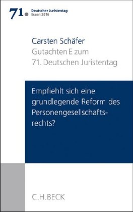 Verhandlungen des 71. Deutschen Juristentages Essen 2016 Bd. I: Gutachten Teil E: Empfiehlt sich ei